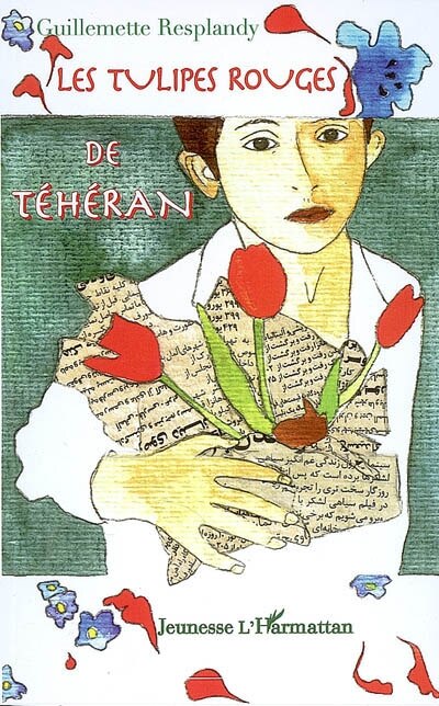 Couverture_Tulipes rouges de Téhéran Les