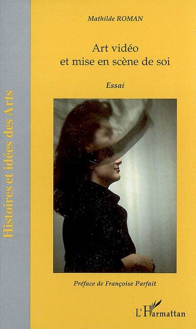 Front cover_Art vidéo et mise en scÈne de soi - essai