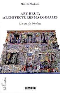 Couverture_Art brut, architectures marginales