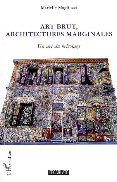 Couverture_Art brut, architectures marginales