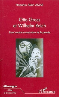 Couverture_Otto gross et wilhelm reich - essai contre la castration de