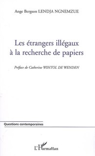 Front cover_Les étrangers illégaux À la recherche de papiers
