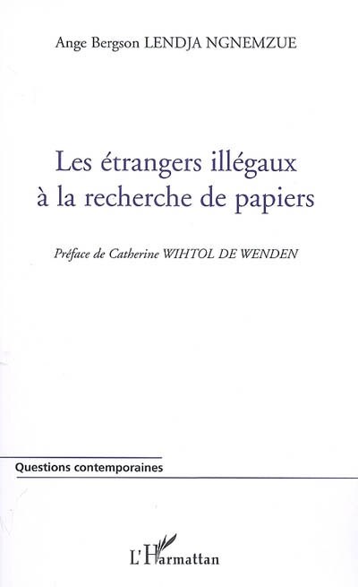 Front cover_Les étrangers illégaux À la recherche de papiers