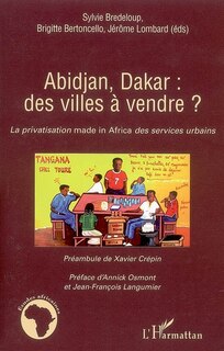 Couverture_Abidjan, dakar : des villes À vendre ? - la privatisation ma
