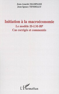 Front cover_Initiation À la macroéconomie - le modèle is-lm-bp - cas cor