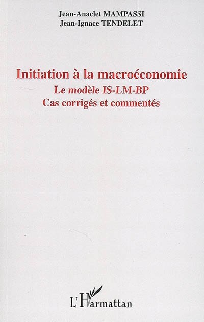 Front cover_Initiation À la macroéconomie - le modèle is-lm-bp - cas cor