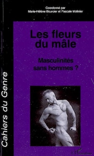 Couverture_Les fleurs du mÂle - masculinités sans hommes ?