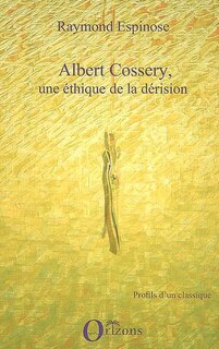 Albert cossery, une éthique de la dérision