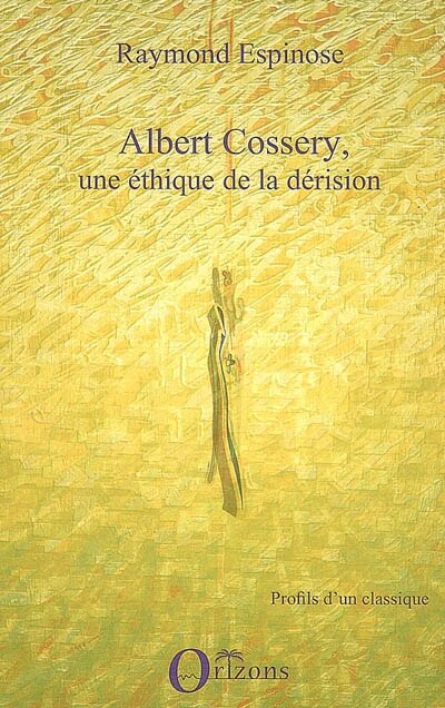 Albert cossery, une éthique de la dérision