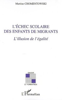 Couverture_L'échec scolaire des enfants de migrants - l'illusion de l'é