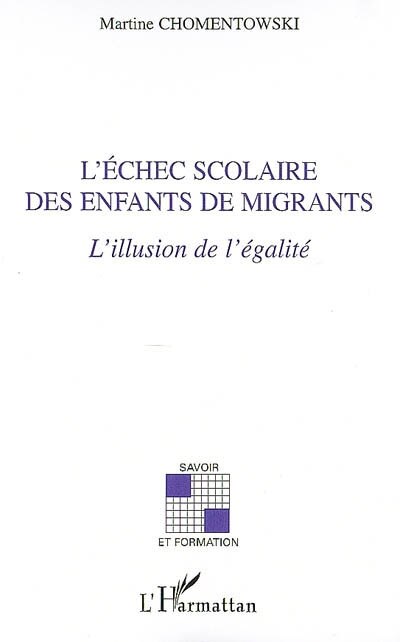 Couverture_L'échec scolaire des enfants de migrants - l'illusion de l'é