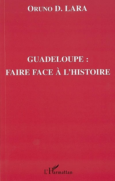 Couverture_Guadeloupe: faire face à l'histoire