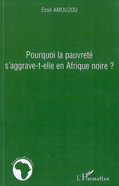 Front cover_Pourquoi la pauvreté s'aggrave-t-elle en afrique noire ?