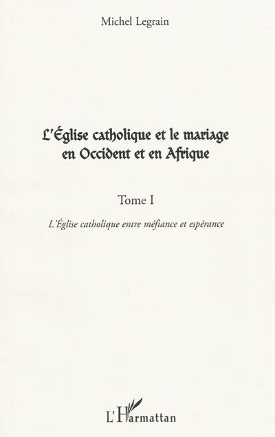 Couverture_L'eglise catholique et le mariage en occident et en afrique