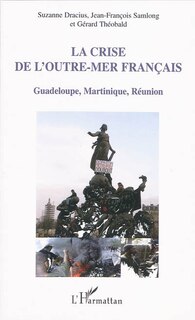 Couverture_La crise de l'outre-mer français - guadeloupe, martinique, r
