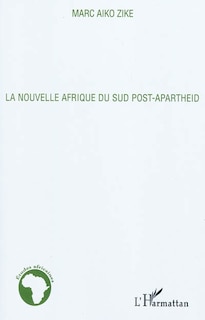 Front cover_La nouvelle afrique du sud post-apartheid