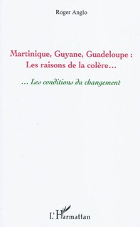 Couverture_Martinique, guyane, guadeloupe : les raisons de la colÈre...