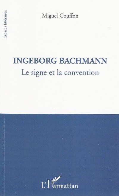 Front cover_Ingeborg bachmann - le signe et la convention