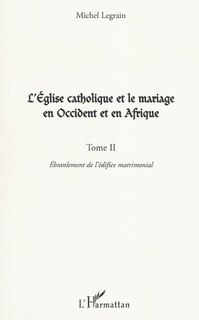 Front cover_L'eglise catholique et le mariage en occident et en afrique
