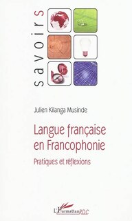 Couverture_Langue fran&ccedil;aise en francophonie - pratiques et r&eacute;flexions