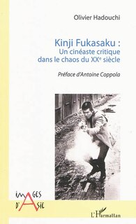 Front cover_Kinji fukasaku : un cinéaste critique dans le chaos du xxe s