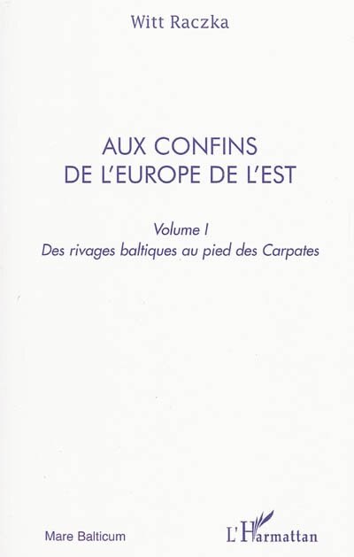 Front cover_Aux confins de l'europe de l'est (volume 1) - des rivages ba