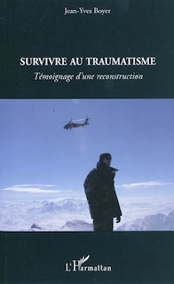 Couverture_Survivre au traumatisme - témoignage d'une reconstruction