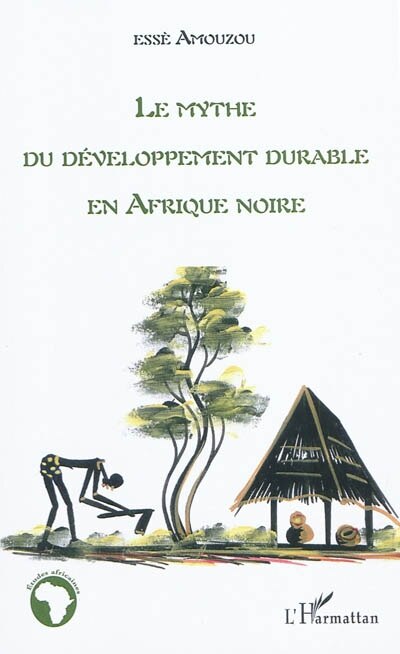 Front cover_Le mythe du développement durable en afrique noire