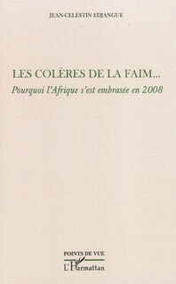 Front cover_Les colÈres de la faim... - pourquoi l'afrique s'est embrasé