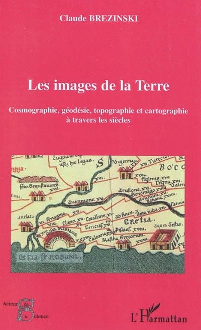 Couverture_Les images de la terre - cosmographie, géodésie, topographie