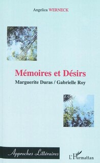 Front cover_M&eacute;moires et d&eacute;sirs - marguerite duras / gabrielle roy