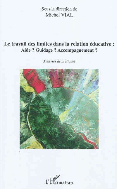 Front cover_Le travail des limites dans la relation &eacute;ducative: - aide? g