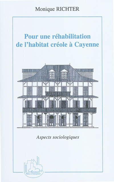 Front cover_Pour une réhabilitation de l'habitat créole À cayenne - aspe