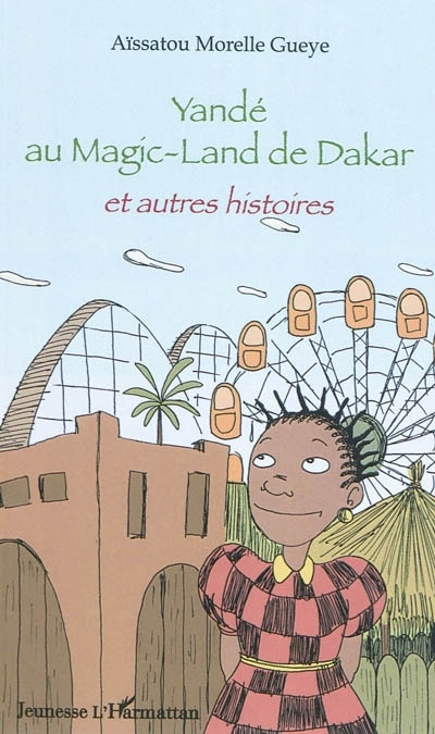 Couverture_Yandé au magic-land de dakar - et autres histoires