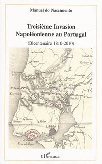 Front cover_TroisiÈme invasion napoléonienne au portugal (bicentenaire 1