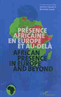 Présence africaine en europe et au-delÀ - african presence i by Kathleen Gyssels