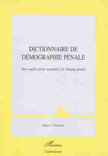 Dictionnaire de démographie pénale by Pierre Tournier V.