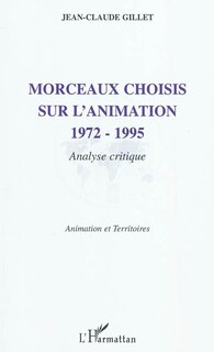 Front cover_Morceaux choisis sur l'animation 1972-1995 - analyse critiqu