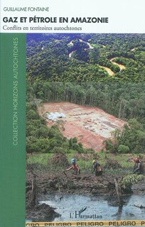 Couverture_Gaz et pétrole en amazonie - conflits en territoires autocht
