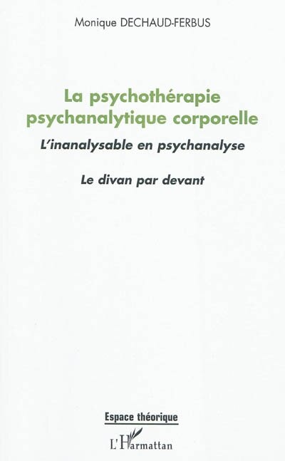 Front cover_La psychoth&eacute;rapie psychanalytique corporelle - l'inanalysabl