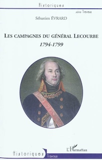 Front cover_Les campagnes du g&eacute;n&eacute;ral lecourbe (1794-1799)