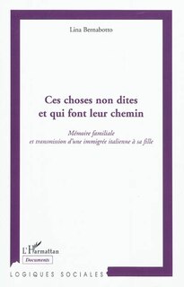 Ces choses non dites et qui font leur chemin - mémoire famil