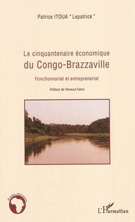 Couverture_Le cinquantenaire économique du congo-brazzaville - fonction