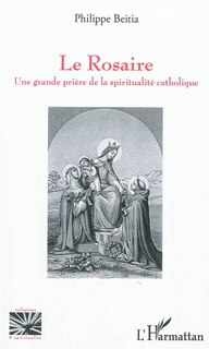 Front cover_Le rosaire - une grande prière de la spiritualité catholique