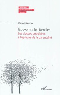 Couverture_Gouverner les familles - les classes populaires à l'épreuve