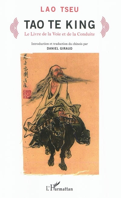 Tao te king - le livre de la voie et de la conduite