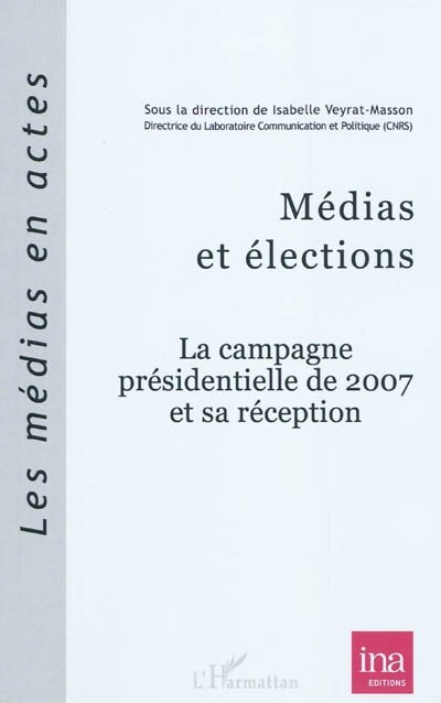 Front cover_Médias et élections - la campagne présidentielle de 2007 et