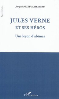 Front cover_Jules verne et ses h&eacute;ros - une le&ccedil;on d'ab&icirc;mes