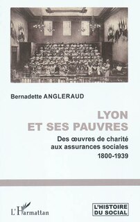 Front cover_Lyon et ses pauvresres de charité aux assurances
