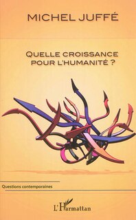 Couverture_Quelle croissance pour l'humanit&eacute; ?